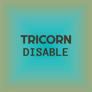 Tricorn Disable