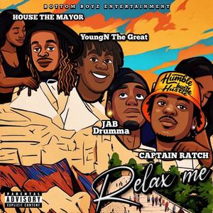 Relax Me (feat. JAB Drumma, YoungN The Great & Captain Ratch|Explicit)