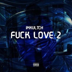 F*CK LOVE 2 (Explicit)