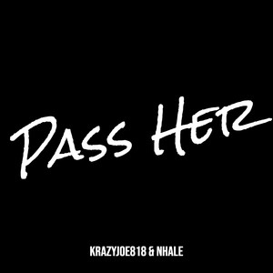 Pass Her (Explicit)