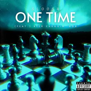 One Time (feat. Beer Chuggin' Bob) [Explicit]