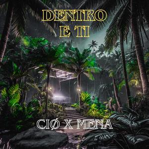 DENTRO E' TI (feat. MENA) [Explicit]