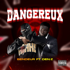 DANGEREUX (Explicit)