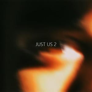 JUST US 2 (Explicit)