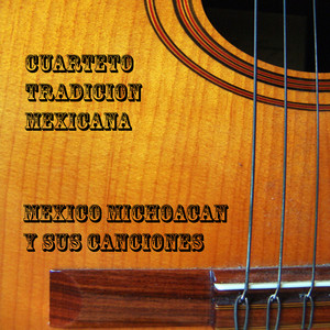 Mexico Michoacan y Sus Canciones