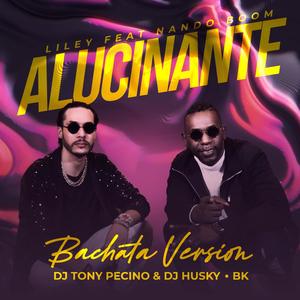 Alucinante (DJ Tony Pecino Remix Bachata Version)