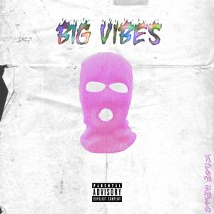 Big Vibes (Explicit)