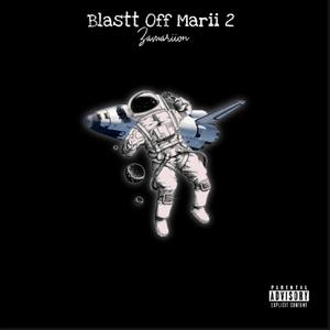 Blastt Off Marii 2: Stuck In Space (Explicit)