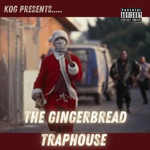 The GINGERBREAD TRAPHOUSE (Explicit)