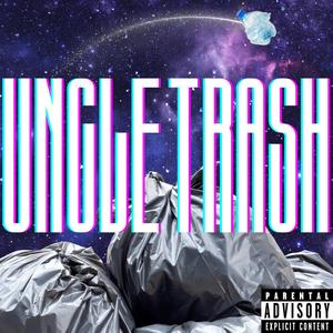 Uncle Trash Recordings...Even More Trash (Explicit)