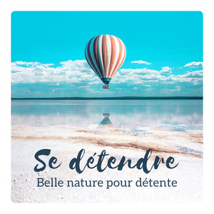 Se détendre - Belle nature pour détente, méditation et dormir, relaxante zen pour sérénité et bien-être