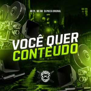 Você Quer Conteúdo (Explicit)