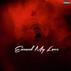 Earned My Love (Explicit)