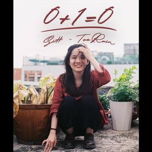 0 + 1 = 0(feat. Tạo Rain)