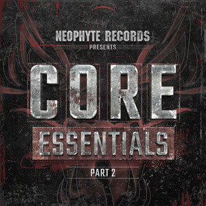 Neophyte Records Presents: Core Essentials Pt. 2 (Explicit)