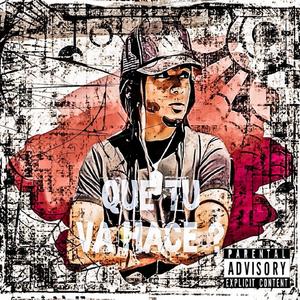 Que Tu Va Hace ? (feat. Prod. By Basso Beatz) [Explicit]