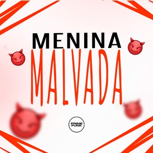 Menina Malvada (Explicit)