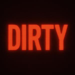 DIRTY (Explicit)
