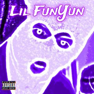 Lil FunYun (Explicit)