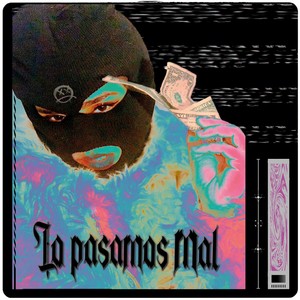 Lo Pasamos Mal (Explicit)