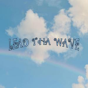 LEAD THA WAVE (Explicit)