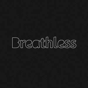 Breathless, Pt. 1 (Explicit)