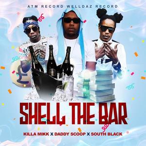 Shell the Bar (feat. South Black & Daddy Scoop) (Explicit)