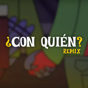 ¿Con Quién? (Remix)