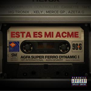 ESTA ES MI ACME (feat. Mg Tronix, Xely & Azeta G) (Explicit)