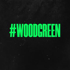 #WOODGREEN (Explicit)