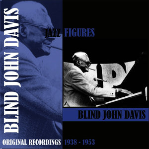 Jazz Figures / Blind John Davis , (1938 - 1953)