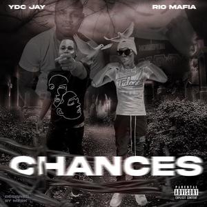 Chances (feat. Rio Mafia) [Explicit]