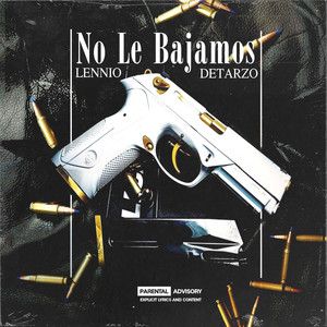 No Le Bajamos (Explicit)