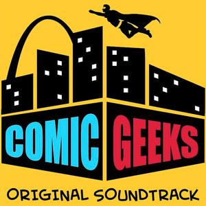 Comic Geeks (Original Motion Picture Soundtrack)