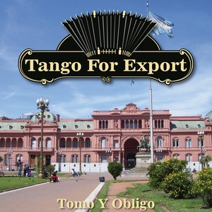 Tangos For Export / Tomo Y Obligo