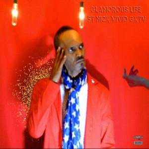 Glamorous Life(feat. Nick Vivid & Graham Rockwood) (Explicit)