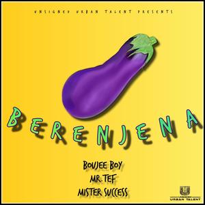 Berenjena (feat. Boujee Boy, Mr.Tef & Mister Success) (Explicit)
