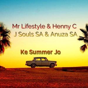 Ke Summer Jo (feat. Henny C, Mr LifeStyle & J Souls SA) [Radio Edit]