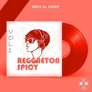 Reggaeton Spicy, Vol 1 (Explicit)