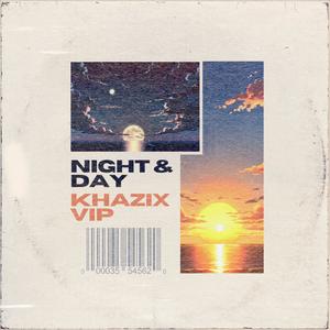 Night & Day (Khazix Remix)