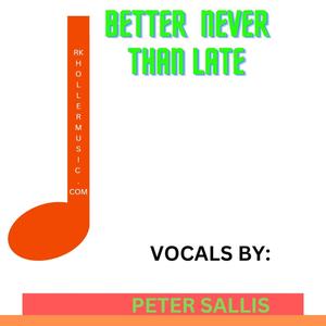 Better Never Than Late (feat. Peter Sallis)