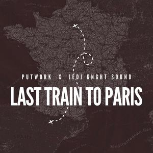 Last Train To Paris (Explicit)