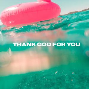 Thank God For You