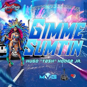Gimme Sumtin(feat. Hugo 