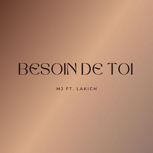 Besoin de toi (feat. Lakich)