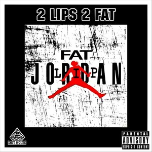 2 Lips 2 Fat (Explicit)