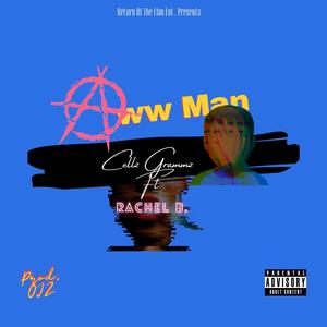 Aww Man (feat. Rachel B) (Explicit)