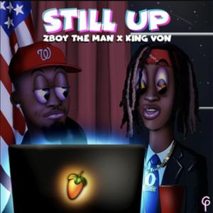 Still Up (feat. King Von) (Explicit)