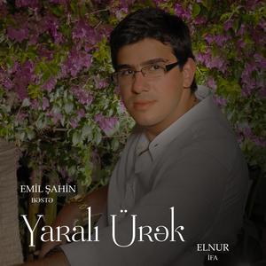 Yaralı Ürək (feat. Elnur Memmedov)