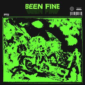 BEEN FINE (Explicit)